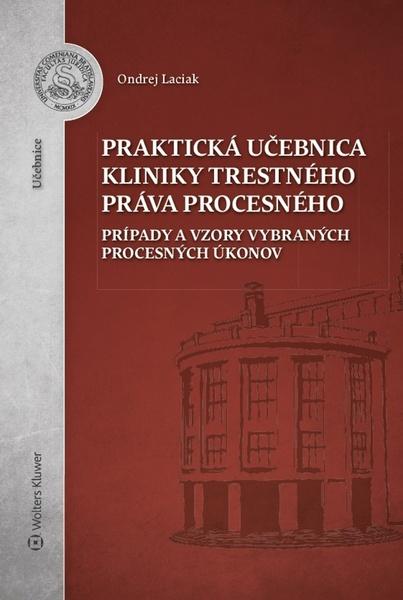 Praktická učebnica kliniky trestného práva procesného - 978-80-571-0082-9