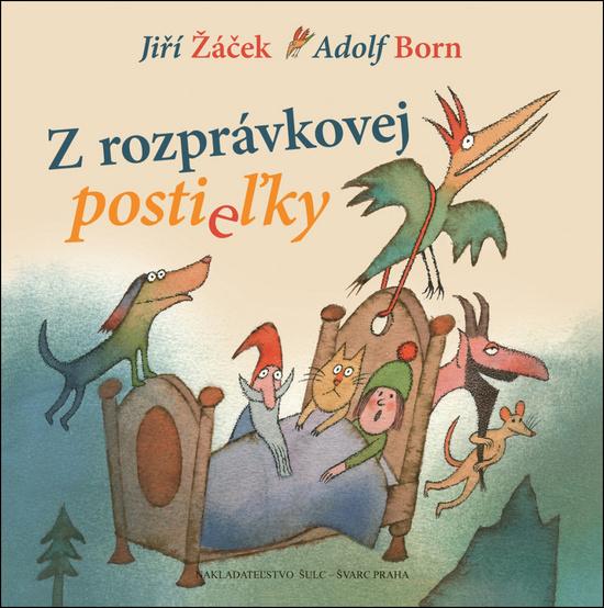 Z rozprávkovej postieľky - Žáček Jiří, Born Adolf - 978-80-7244-440-3