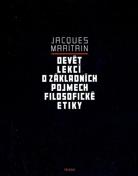 Devět lekcí o základních pojmech filosofické etiky - 978-80-7474-255-2
