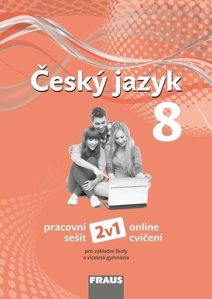 Zdena Krausová, Martina Pašková, Helena Chýlová, Pavel Růžička, Martin Prošek - Český jazyk 8 – nová generace 2v1 -- Pracovní sešit - 978-80-7489-534-0