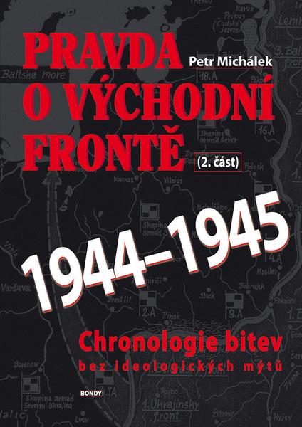 Pravda o východní frontě 1944-1945 2. část - 978-80-88216-13-1