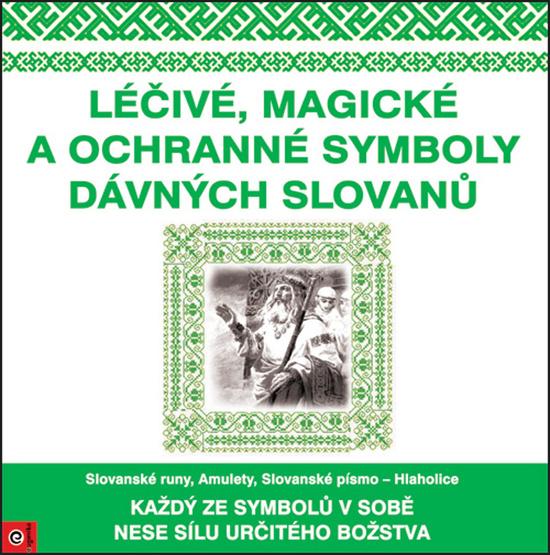 Léčivé, magické a ochranné symboly Slovanů - 978-80-8100-606-7