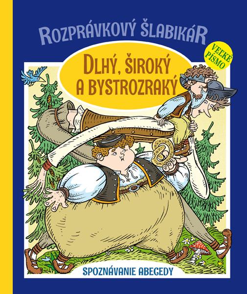 Rozprávkový šlabikár Dlhý, Široký a Bystrozraký - 978-80-8142-854-8