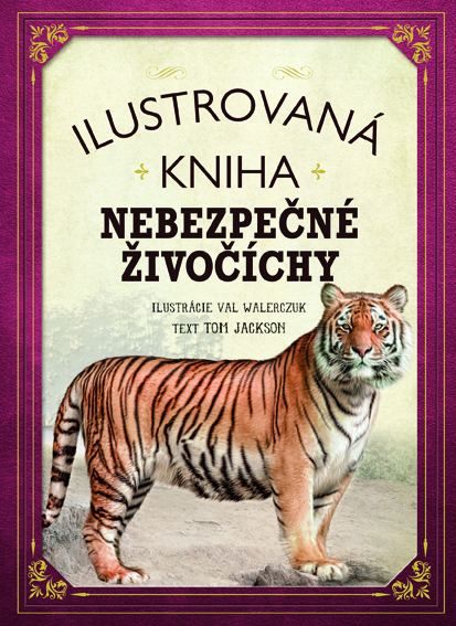Ilustrovaná kniha Nebezpečné živočíchy - 978-80-8142-898-2
