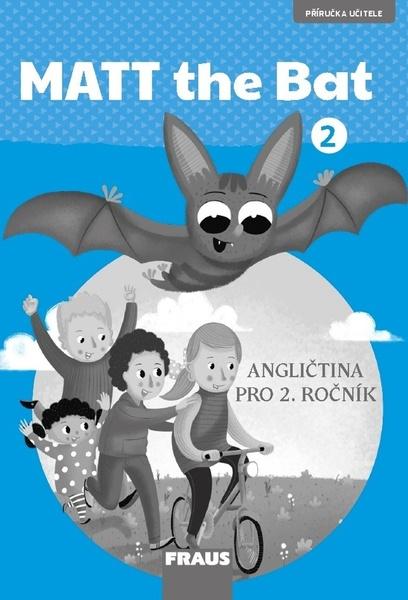 MATT the Bat 2 Příručka učitele - 978-80-7489-500-5