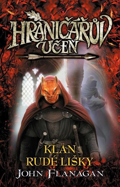 Hraničářův učeň 13 - Klan Rudé lišky - John Flanagan
