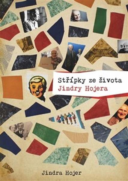 Střípky ze života Jindry Hojera - 978-80-88050-06-3