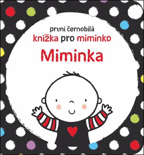 První černobílá knížka pro miminko Miminka - 978-80-256-2687-0