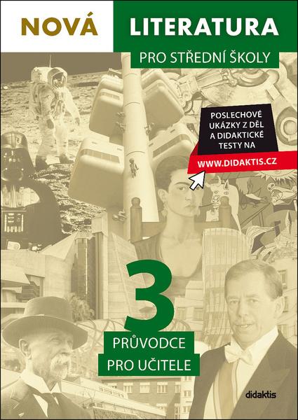 Nová literatura pro střední školy 3 Průvodce pro učitele - Lukáš Borovička - 978-80-7358-317-0