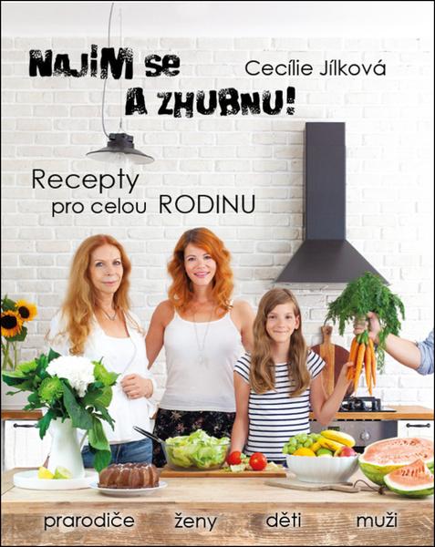Najím se a zhubnu! Recepty pro celou rodinu - 978-80-907654-0-5