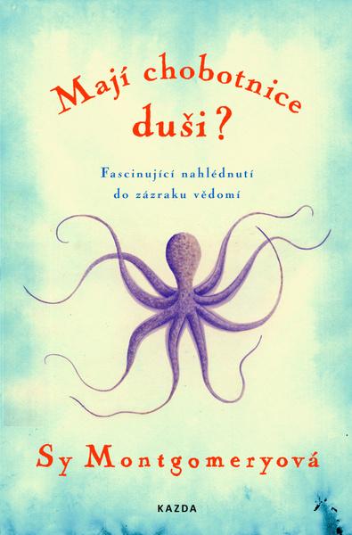 Mají chobotnice duši? - Sy Montgomeryová
