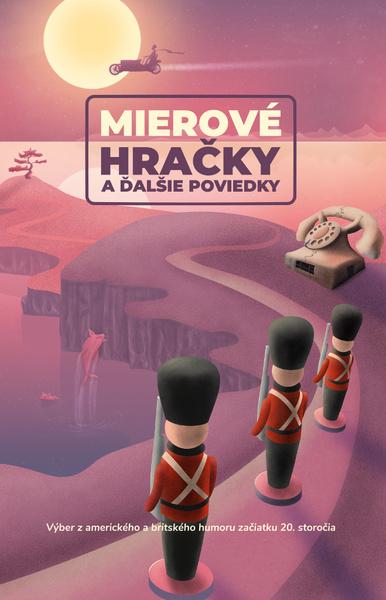 Mierové hračky a ďalšie poviedky - 978-80-973124-7-3
