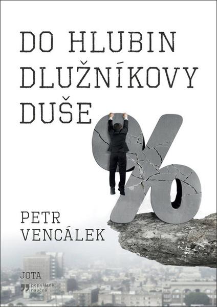 Do hlubin dlužníkovy duše - Petr Vencálek