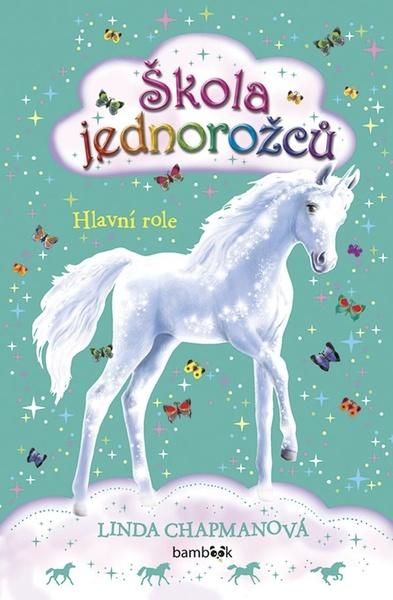 Škola jednorožců Hlavní role - 978-80-271-2859-4