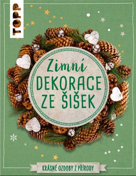 TOPP Zimní dekorace ze šišek - 978-80-88213-99-4