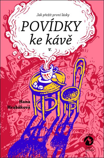 Povídky ke kávě V. - Hana Hrabáková