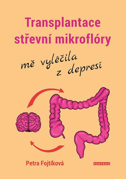 Transplantace střevní mikroflóry mě vyléčila z depresí - 978-80-7336-990-3