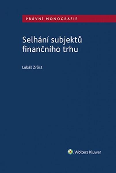 Selhání subjektů finančního trhu - 978-80-7598-511-8
