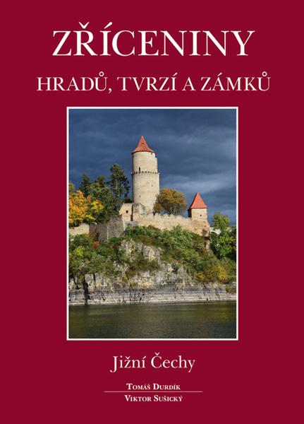Zříceniny hradů, tvrzí a zámků Jižní Čechy - 978-80-86781-38-9