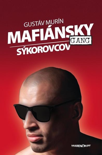 Mafiánsky gang Sýkorovcov - 978-80-569-0547-0