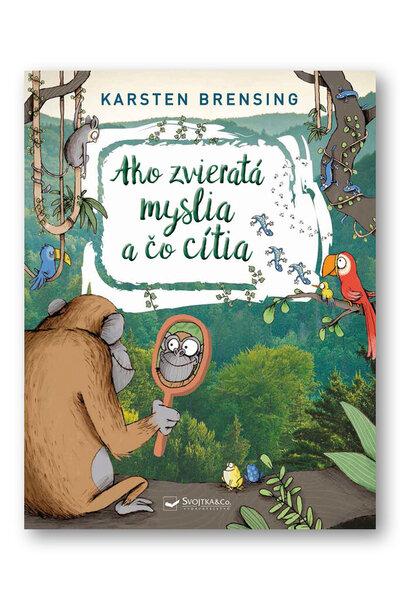 Ako zvieratá myslia a čo cítia - 978-80-567-0505-6