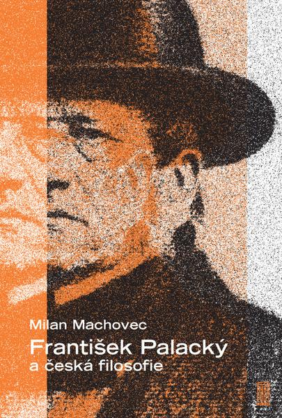 František Palacký a česká filosofie - 978-80-7470-230-3