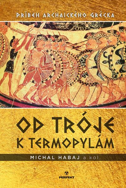 Od Tróje k Termopylám - 978-80-8046-946-7