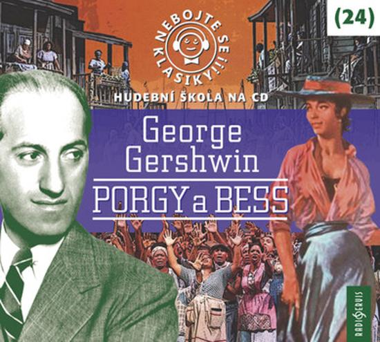Nebojte se klasiky! 24 George Gershwin Porgy a Bess