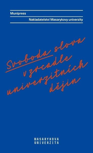 Svoboda slova v zrcadle univerzitních dějin - 978-80-210-9414-7