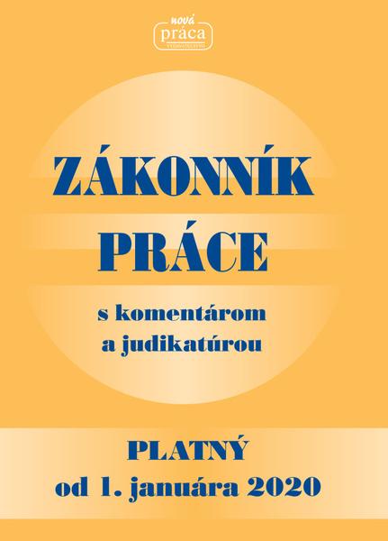 Zákonník práce s komentárom a judikatúrou platný od 1. januára 2020 - 978-80-89350-88-9