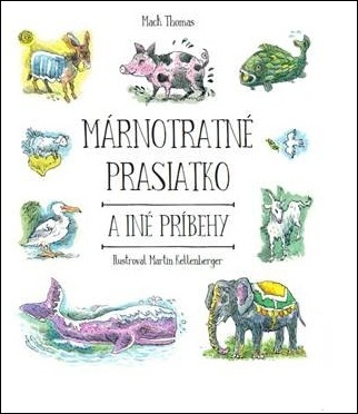 Márnotratné prasiatko a iné príbehy - 978-80-8156-158-0