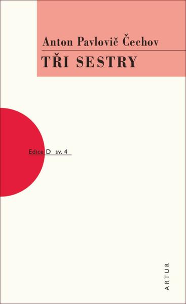 Tři sestry - Anton Pavlovič Čechov