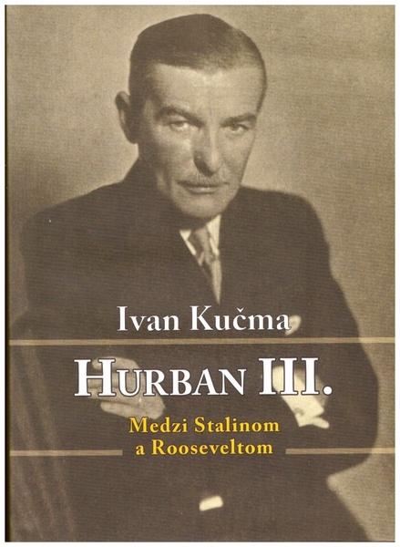 Hurban III. Medzi Stalinom a Rooseveltom - 978-80-8202-107-6