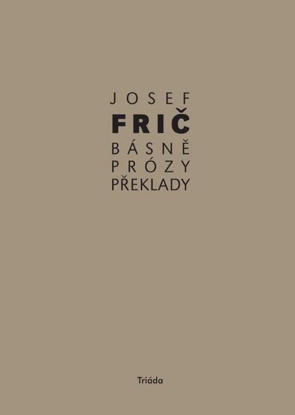 Básně, prózy, překlady (1931–1973) - Josef Frič