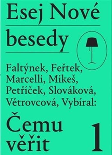 Esej Nové besedy Čemu věřit? - 978-80-907490-0-9