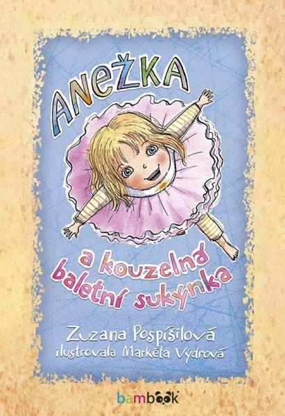 Anežka a kouzelná baletní sukýnka - 978-80-271-2243-1