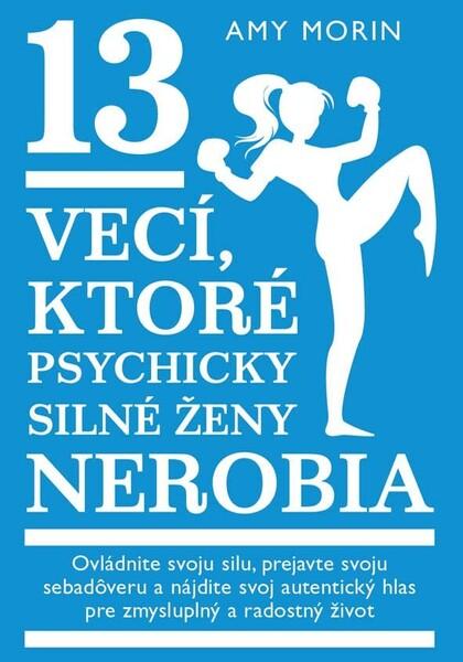 13 vecí, ktoré psychicky silné ženy nerobia - 978-80-8109-383-8