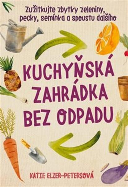 Kuchyňská zahrádka bez odpadu - 978-80-87529-42-3