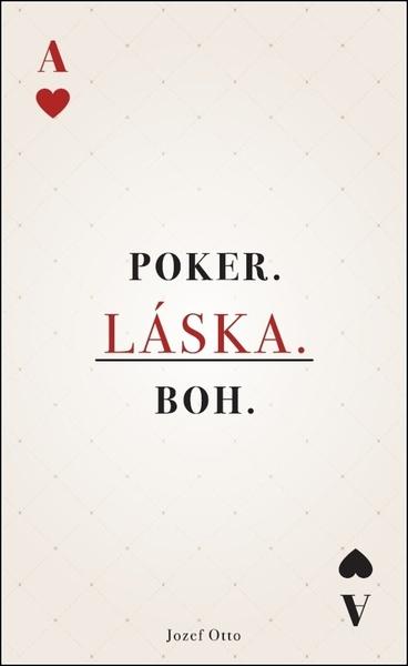 Poker. Láska. Boh. - 978-80-999490-2-8