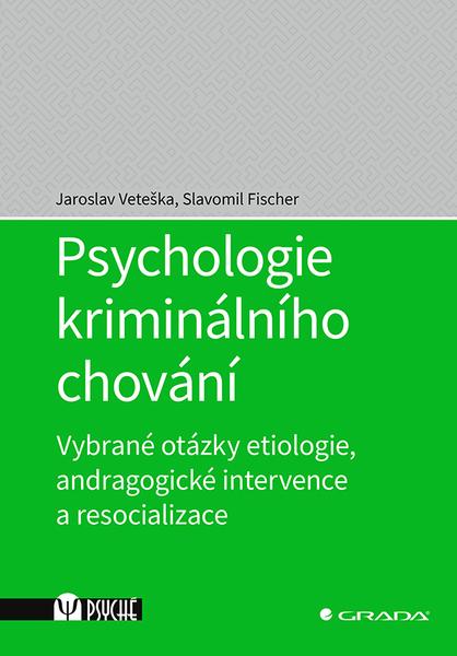 Psychologie kriminálního chování - 978-80-271-0731-5