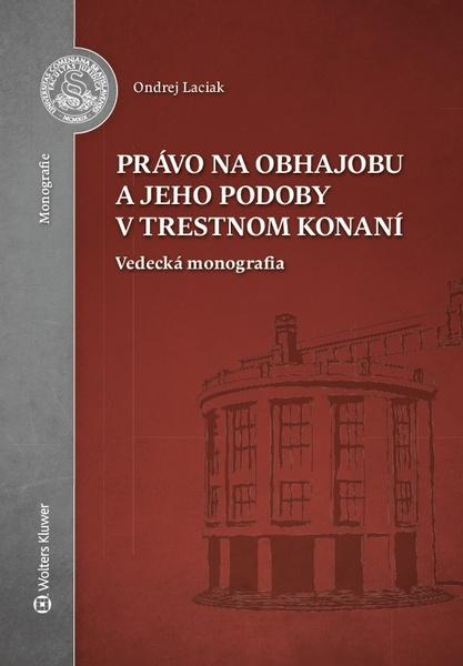 Právo na obhajobu a jeho podoby v trestnom konaní - 978-80-571-0018-8