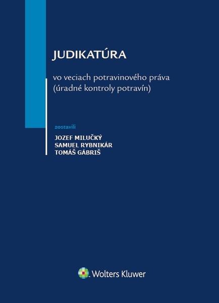 Judikatúra vo veciach potravinového práva - 978-80-571-0185-7