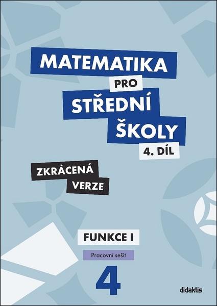 Matematika pro střední školy 4.díl Zkrácená verze - 978-80-7358-331-6