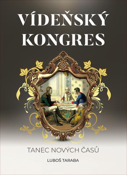 Vídeňský kongres - Luboš Taraba