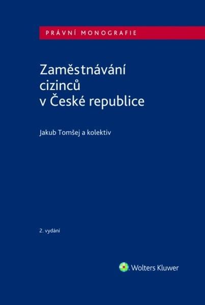 Zaměstnávání cizinců v České republice - 978-80-7598-648-1