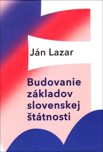 Budovanie základov slovenskej štátnosti - 978-80-8202-112-0