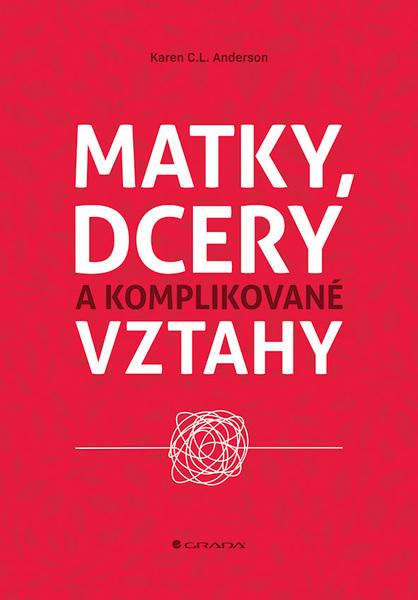 Matky, dcery a komplikované vztahy - 978-80-271-2868-6