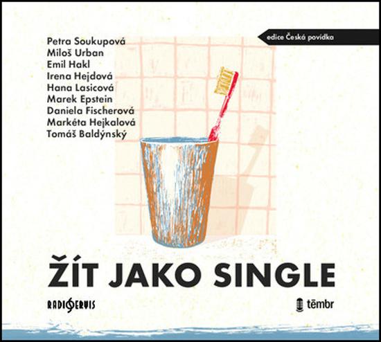 Žít jako single - Soukupová,Urban,Hakl,Hejdová,Lasicová