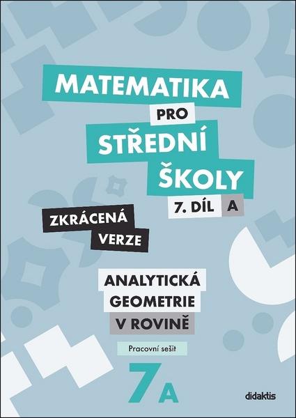 Matematika pro střední školy 7.díl Zkrácená verze - 978-80-7358-334-7