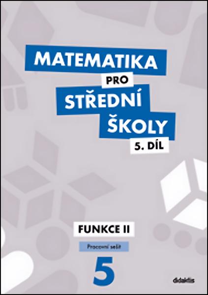 Matematika pro střední školy 5.díl Pracovní sešit - 978-80-7358-357-6